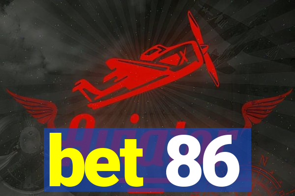 bet 86